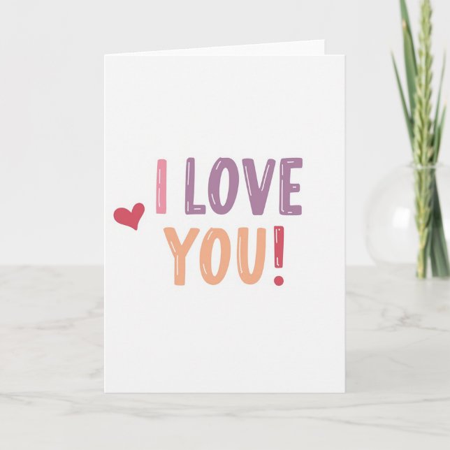 I Love You Artful Message Card (Front)