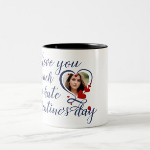 I Love you as much as I hate Valentine's day Two-Tone Coffee Mug