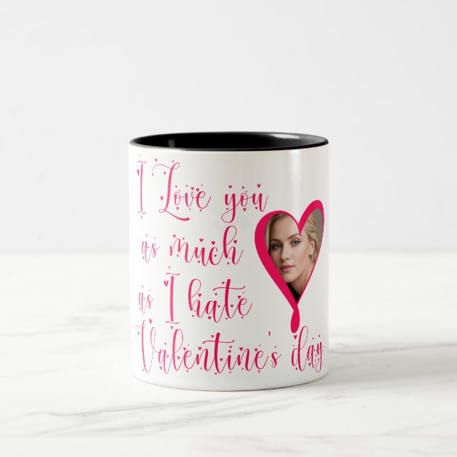 I Love you as much as I hate Valentine's day Two-Tone Coffee Mug (Center)