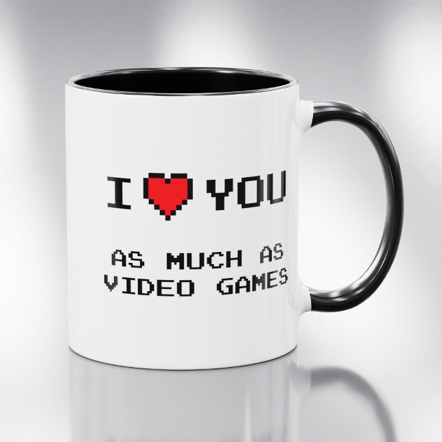 I Love You As Much As Video Games | Funny Gaming Mug (Creator Uploaded)