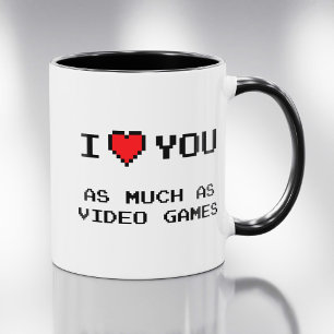 I Love You As Much As Video Games Funny Gaming Mug