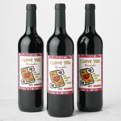 I Love You As My Phone Watercolor Quote Custom Wine Label