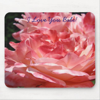 I Love You Babe! mousepad gifts Pink Rose Flowers