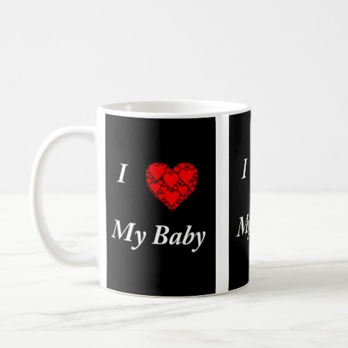 I Love You Baby  Coffee Mug