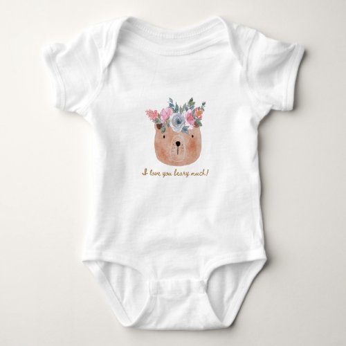 I love you beary much Bear with Floral Wreath Baby Bodysuit