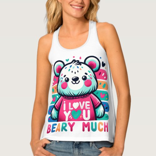 I love you beary much cute bear tank top