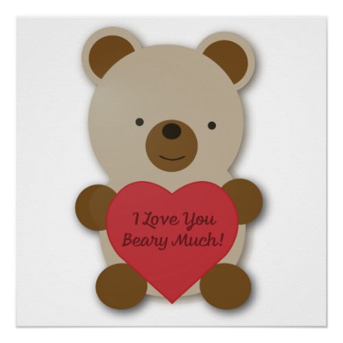 I Love You Beary Much Cute Teddy Bear Poster