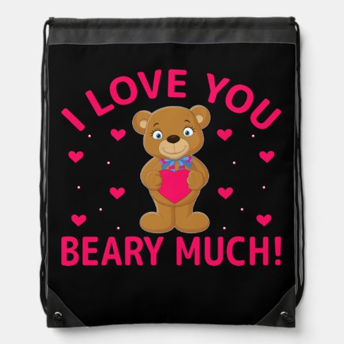I Love You Beary Much Teddy Bear Drawstring Bag