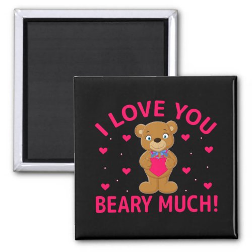 I Love You Beary Much Teddy Bear Magnet