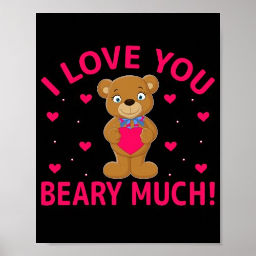 I Love You Beary Much Teddy Bear Poster