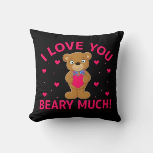 I Love You Beary Much Teddy Bear Throw Pillow