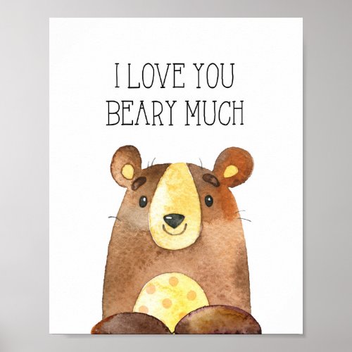 I Love You Beary Much Woodland Bear Nursery Art Poster
