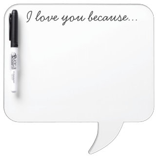"I love you because" dry erase board