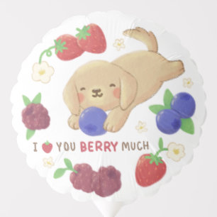 I Love You Berry Much: Cute Dog with Berries Balloon