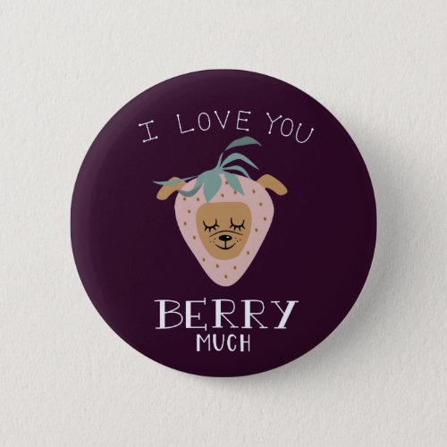 I Love You BERRY Much  Funny Dog Pun Drawing Button