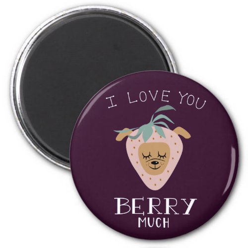 I Love You BERRY Much  Funny Strawberry Dog Pun Magnet