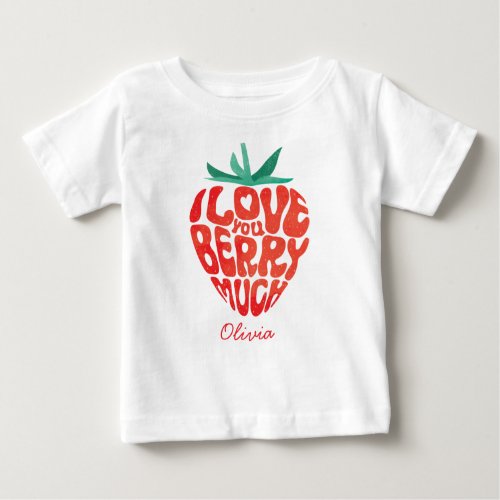 I Love You Berry Much Funny Strawnberry Pun Baby T_Shirt