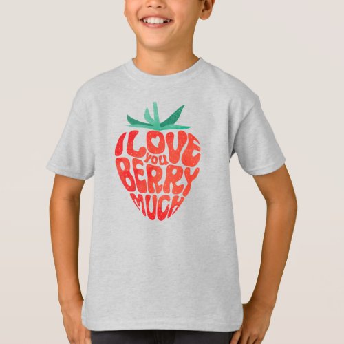 I Love You Berry Much Funny Strawnberry Pun T_Shirt