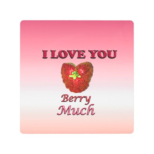 I Love You Berry Much Metal Print