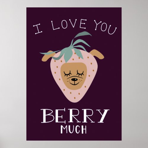 I Love You BERRY Much Strawberry Dog Poster