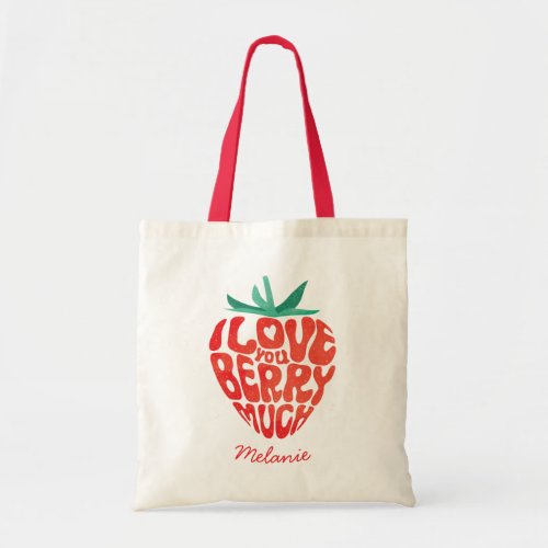 I Love You Berry Much Valentine Funny Strawberry  Tote Bag