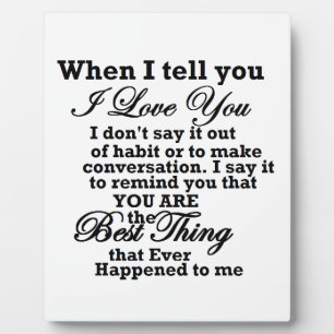 I love you, best thing ever! plaque