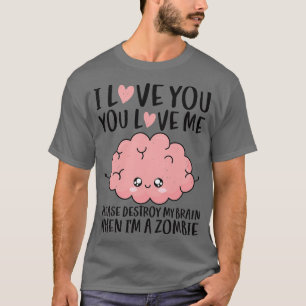 I Love You Brain When Zombie Valentines Day Couple T-Shirt