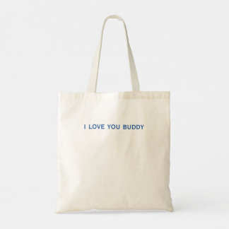 I Love You Buddy tote bag