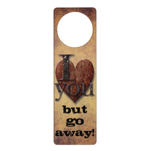 I love you but go away! door hanger