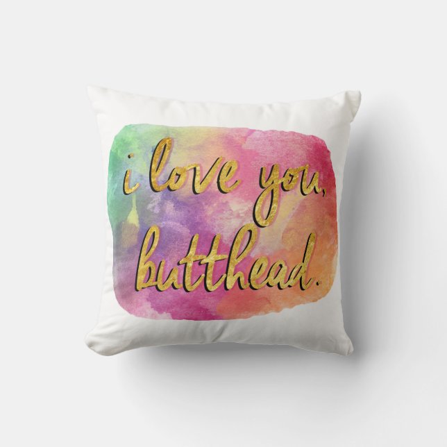 i love you butthead pillow (Front)