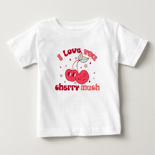 I Love You Cherry Much Baby T_Shirt