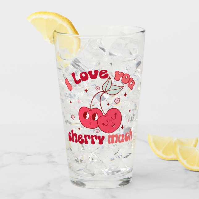 I Love You Cherry Much | Cute & Punny Cherry Glass (Front Ice)