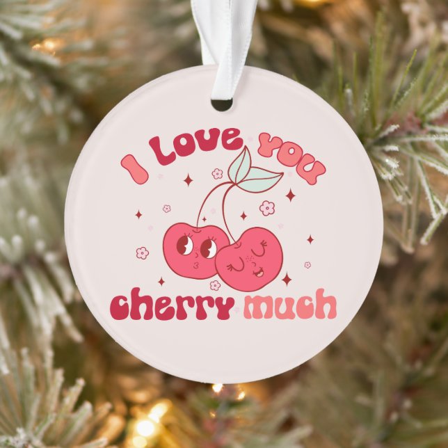 I Love You Cherry Much | Cute & Punny Cherry Ornament (Tree)