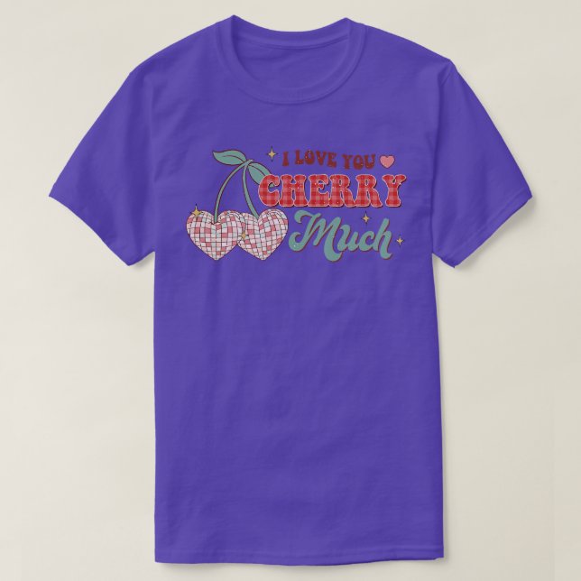 I love you cherry much funny retro disco ball cher T-Shirt (Design Front)