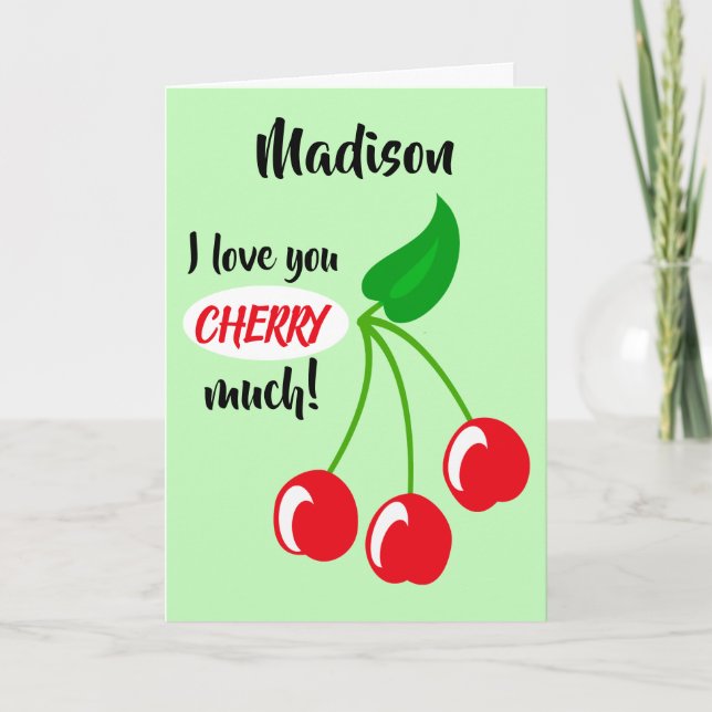 I love you CHERRY much, personalized, cherries Card (Front)