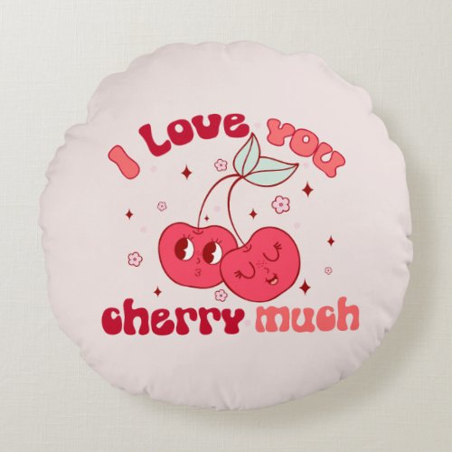 I Love You Cherry Much Round Pillow
