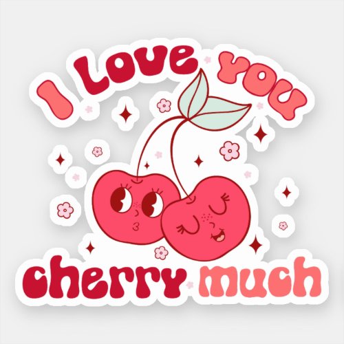 I Love You Cherry Much Sticker