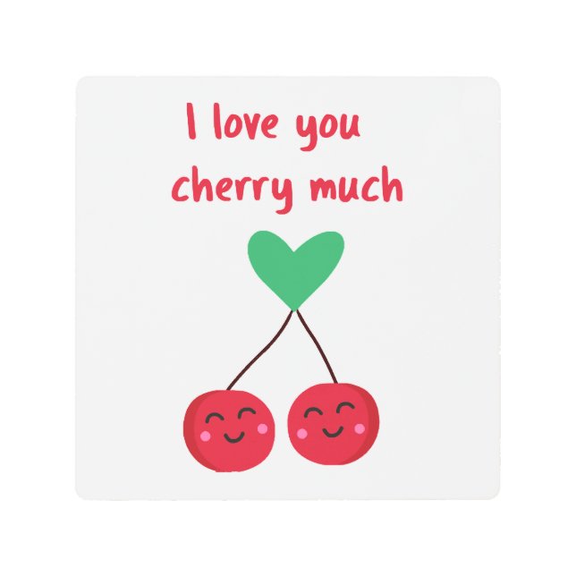 I Love You Cherry Much Valentine Metal Print (Front)