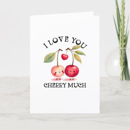 I Love You Cherry Much Valentines Day Holiday Card