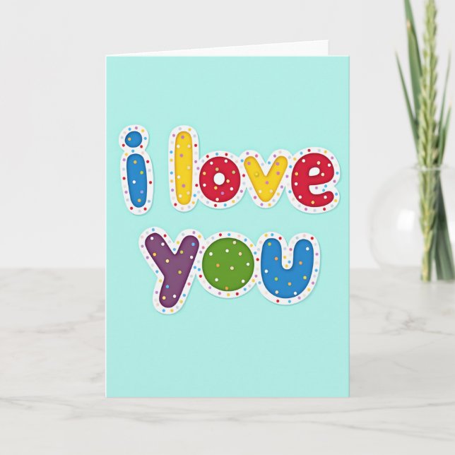 I Love You Colorful Fun Card (Front)