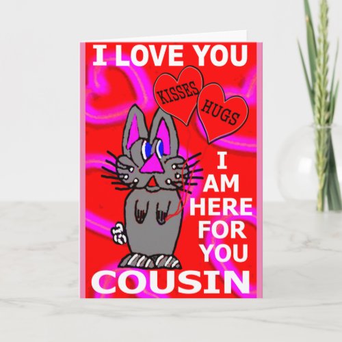 I Love You Cousin I Am Here For You Card