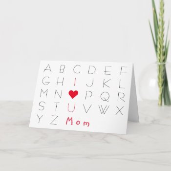 I Love You Cute For Mom Abcd Mothers Day Birthday  Card by iSmiledYou at Zazzle