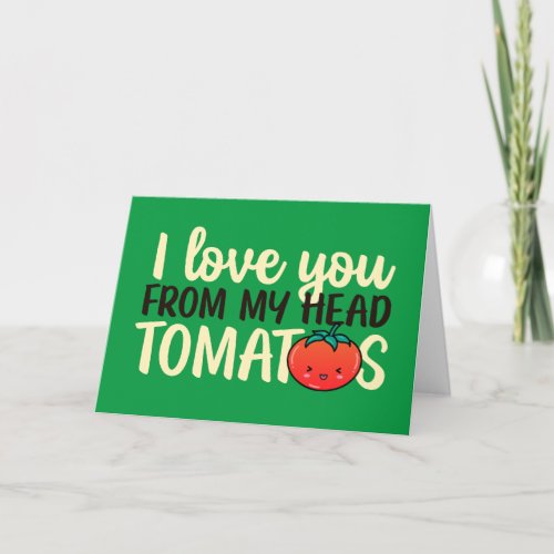 I Love You Cute Tomato Pun Funny Valentines Day Holiday Card
