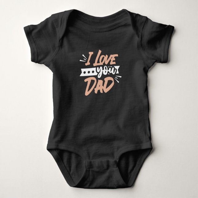 I Love you Dad Baby Bodysuit (Front)