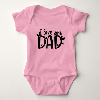 I Love You Dad Baby Bodysuit