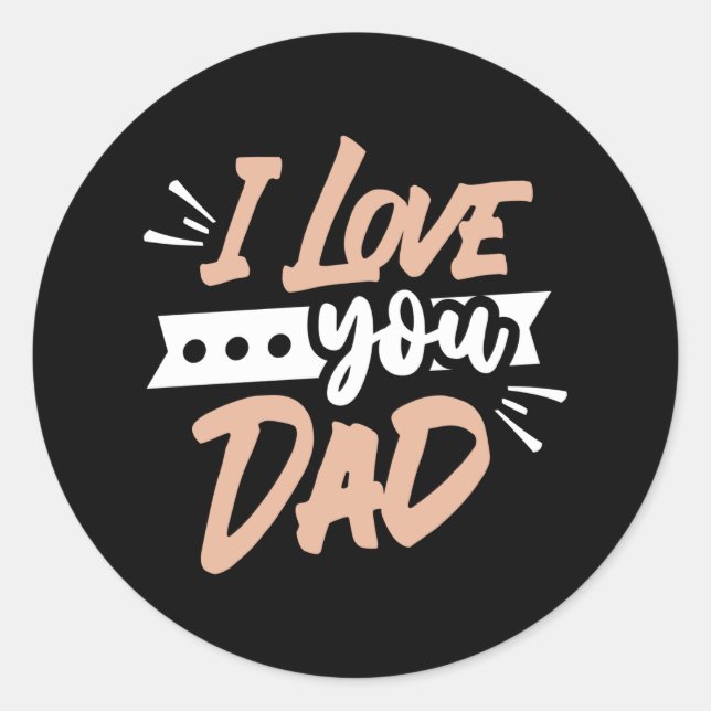 I Love you Dad Classic Round Sticker (Front)