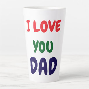 I love you Dad Elegant Latte Mug