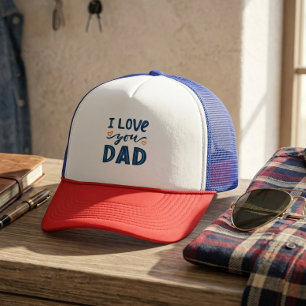 I Love You Dad Funny Father’s Day Design Trucker Hat
