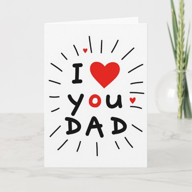 I Love You Dad Graphic Art Card (Front)