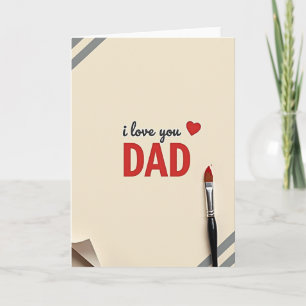 I Love You Dad Great Card